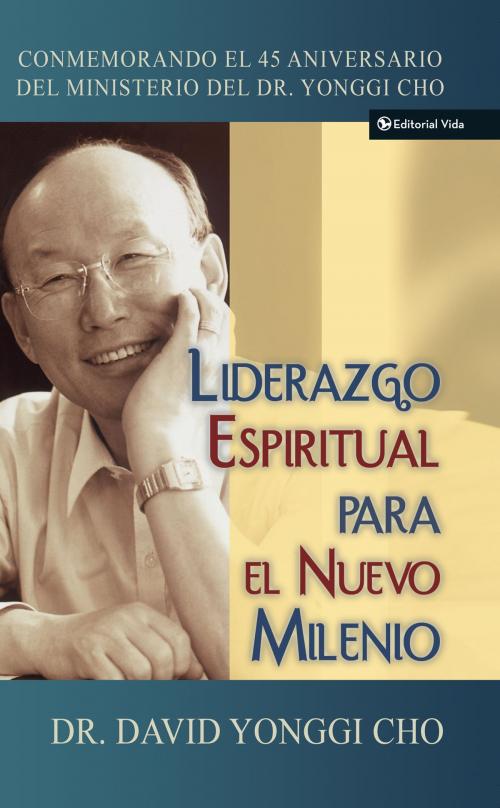 Cover of the book Liderazgo espiritual para el nuevo milenio by Pastor David Yonggi Cho, Vida