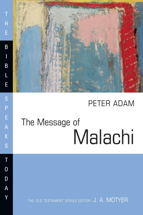 Cover of the book The Message of Malachi by Peter Adam, IVP Academic