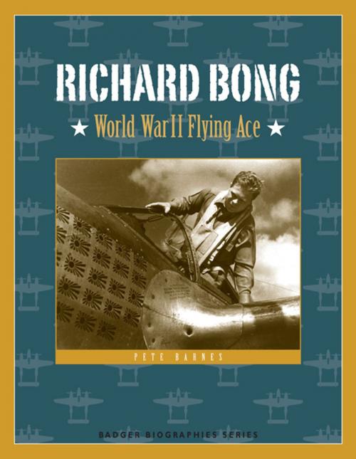Cover of the book Richard Bong by Pete Barnes, Wisconsin Historical Society Press