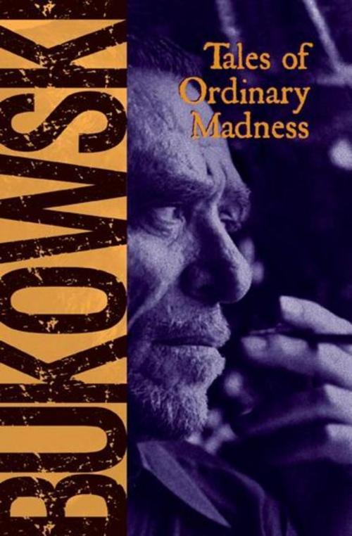 Cover of the book Tales of Ordinary Madness by Charles Bukowski, City Lights Publishers