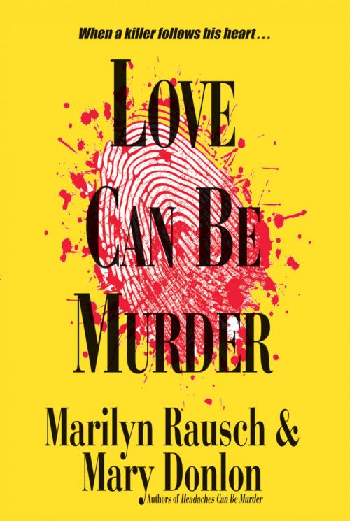 Cover of the book Love Can Be Murder by Marilyn Rausch, Mary Donlon, North Star Press of St. Cloud