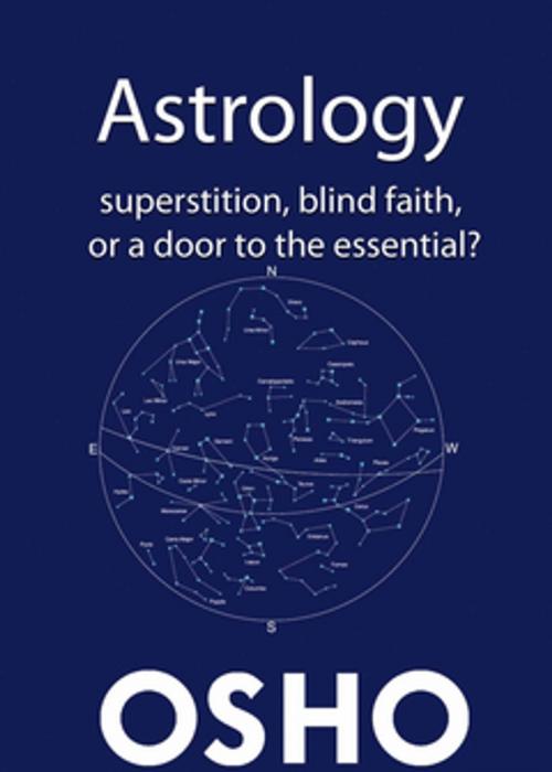 Cover of the book Astrology by Osho, Osho International Foundation, Osho Media International