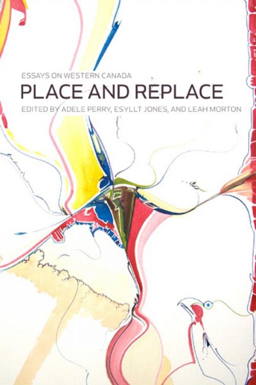 Cover of the book Place and Replace by , University of Manitoba Press