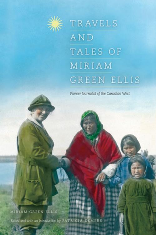 Cover of the book Travels and Tales of Miriam Green Ellis by Miriam Green Ellis, University of Alberta Press