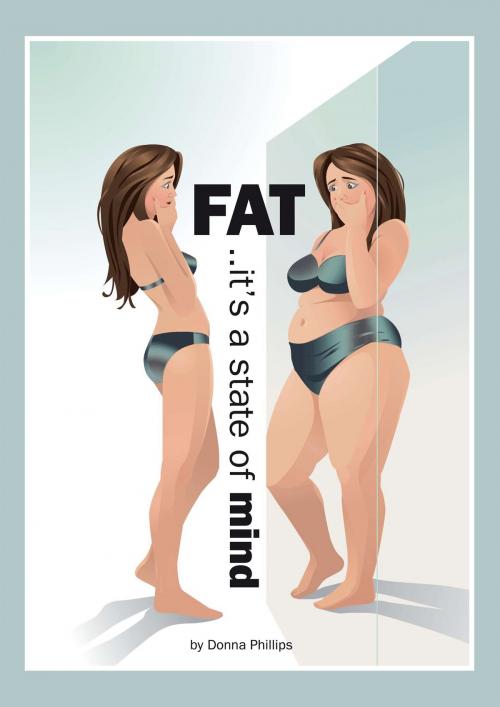 Cover of the book FAT..it's a State of Mind by Donna Phillips, Donna Phillips