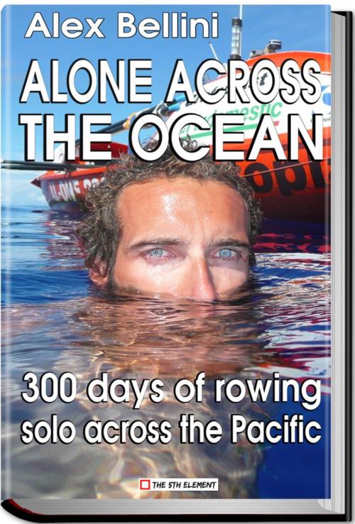 Cover of the book Alone Across the Pacific Ocean by Alex Bellini, Francesca Urso, The 5th Element