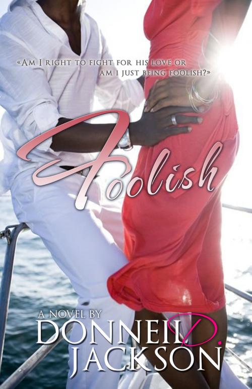 Cover of the book Foolish by Donneil D. Jackson, Pure Bliss Publishing