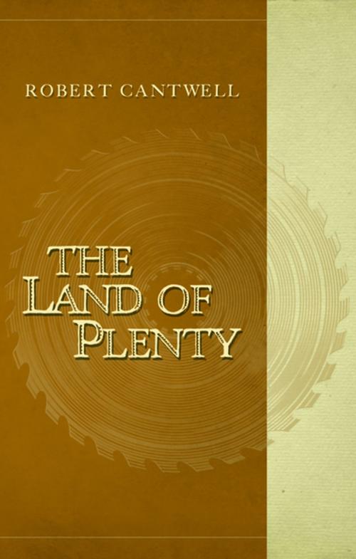 Cover of the book The Land of Plenty by Robert Cantwell, Jess Walter, Counterpoint
