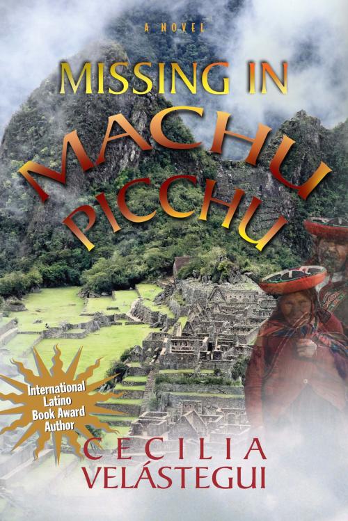 Cover of the book Missing in Machu Picchu by Cecilia Velástegui, Libros Publishing LLC