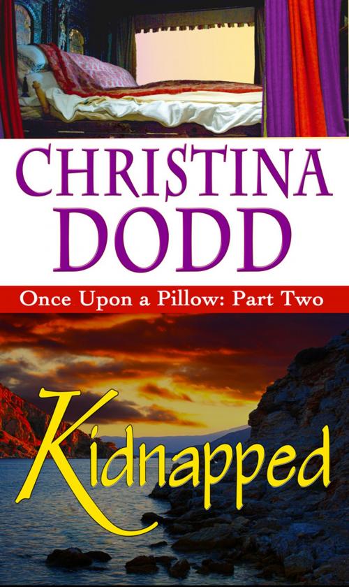 Cover of the book Kidnapped: Once Upon A Pillow by Christina Dodd, Christina Dodd