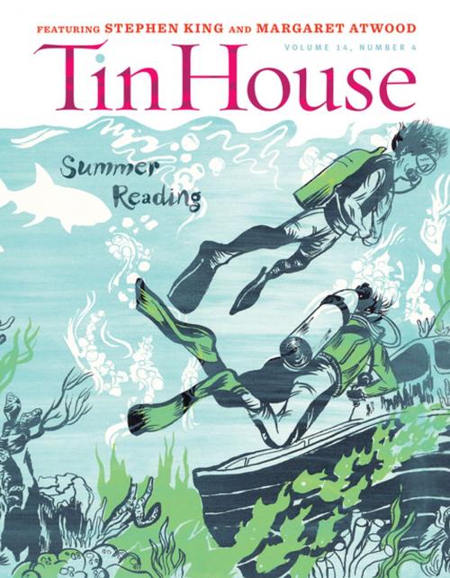 Cover of the book Tin House: Summer 2013: Summer Reading Issue by , Tin House Books