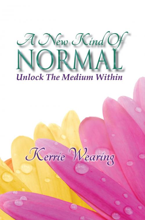 Cover of the book A New Kind of Normal by Kerrie Wearing, inSpirit Publishing