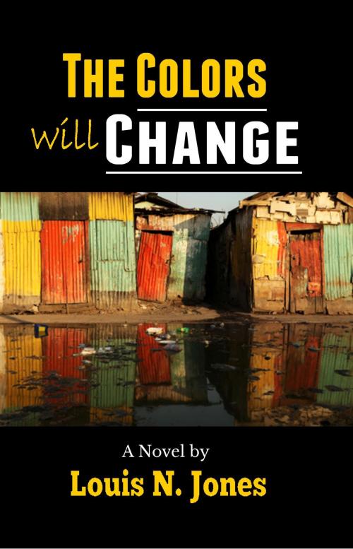 Cover of the book The Colors Will Change: A Christian Suspense Novel by Louis Jones, Dove Christian Publishers