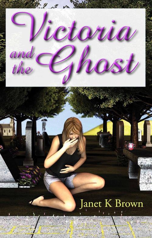 Cover of the book Victoria and the Ghost by Janet K. Brown, 4RV Publishing