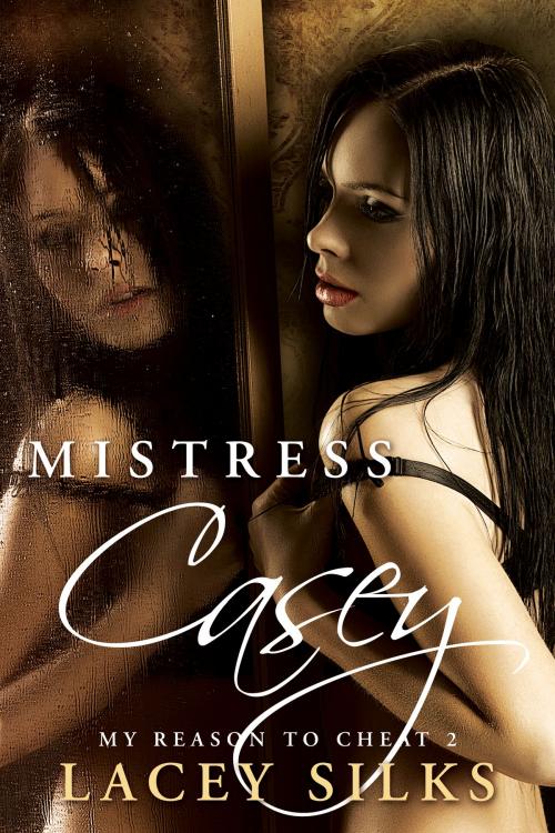 Cover of the book Mistress Casey by Lacey Silks, MyLit Publishing