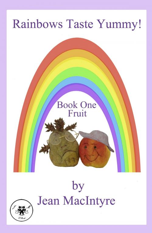 Cover of the book Rainbows Taste Yummy! Book One by Jean MacIntyre, Jean MacIntyre