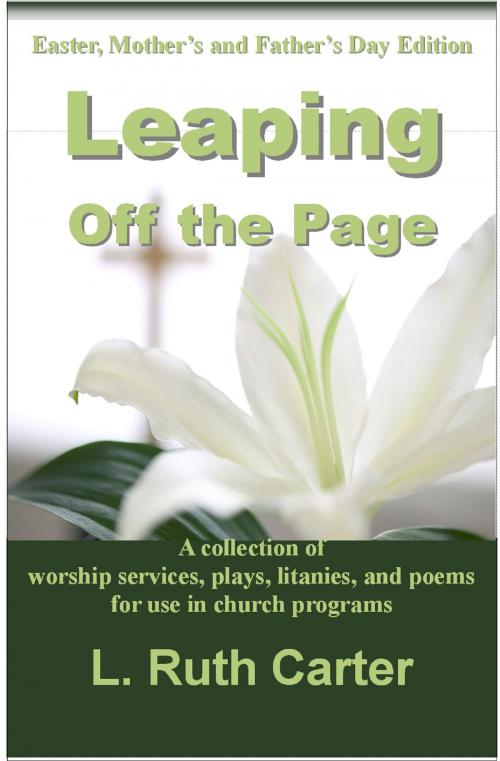 Cover of the book Leaping Off the Page: Easter, Mother's and Father's Day Edition by L. Ruth Carter, L. Ruth Carter