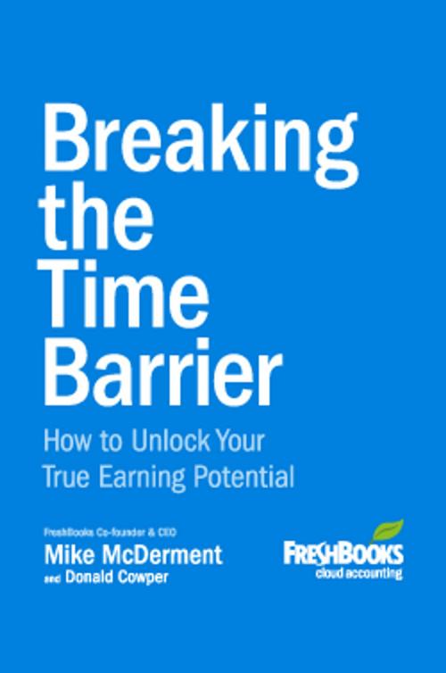 Cover of the book Breaking the Time Barrier by Mike McDerment, Donald Cowper, FreshBooks