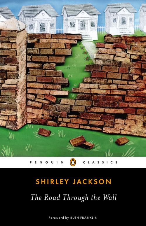 Cover of the book The Road Through the Wall by Shirley Jackson, Penguin Publishing Group