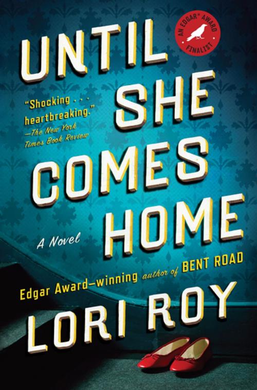Cover of the book Until She Comes Home by Lori Roy, Penguin Publishing Group