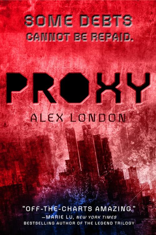 Cover of the book Proxy by Alex London, Penguin Young Readers Group