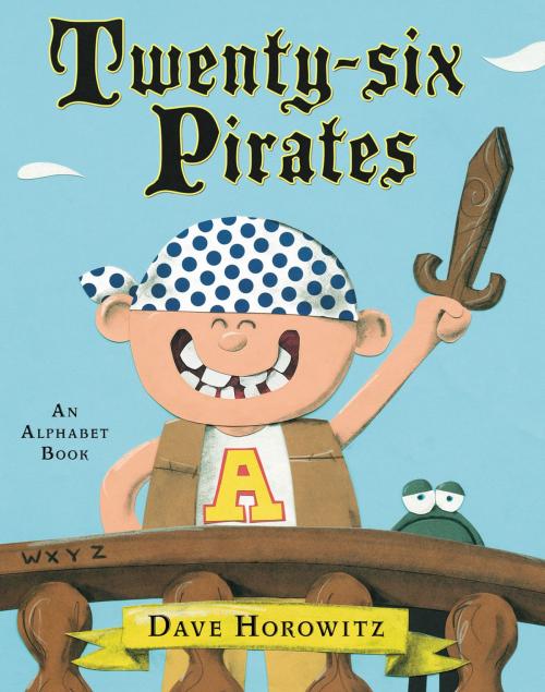 Cover of the book Twenty-six Pirates by Dave Horowitz, Penguin Young Readers Group