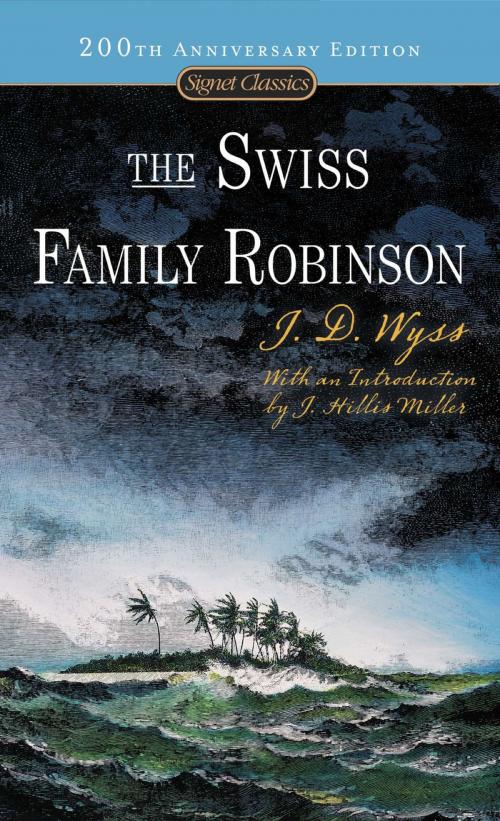 Cover of the book The Swiss Family Robinson by Johann D. Wyss, Elizabeth Janeway, Penguin Publishing Group