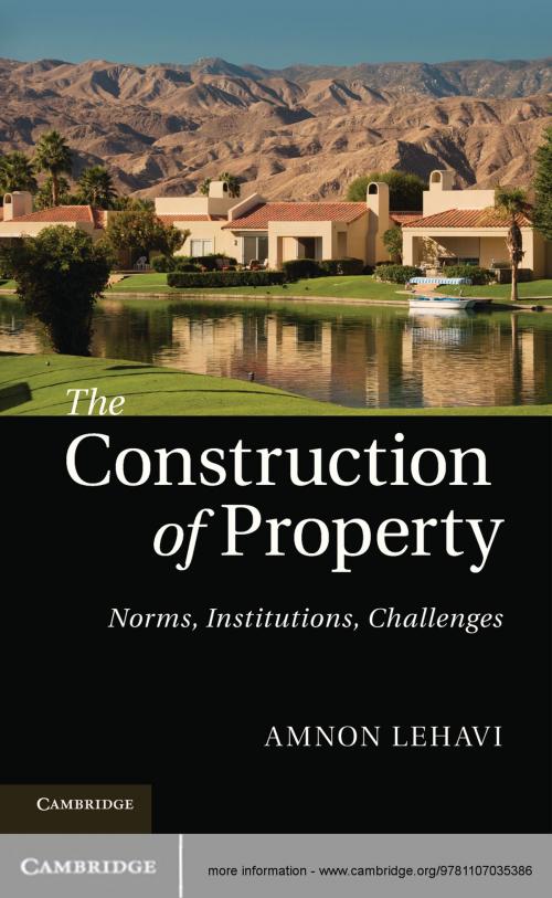 Cover of the book The Construction of Property by Amnon Lehavi, Cambridge University Press