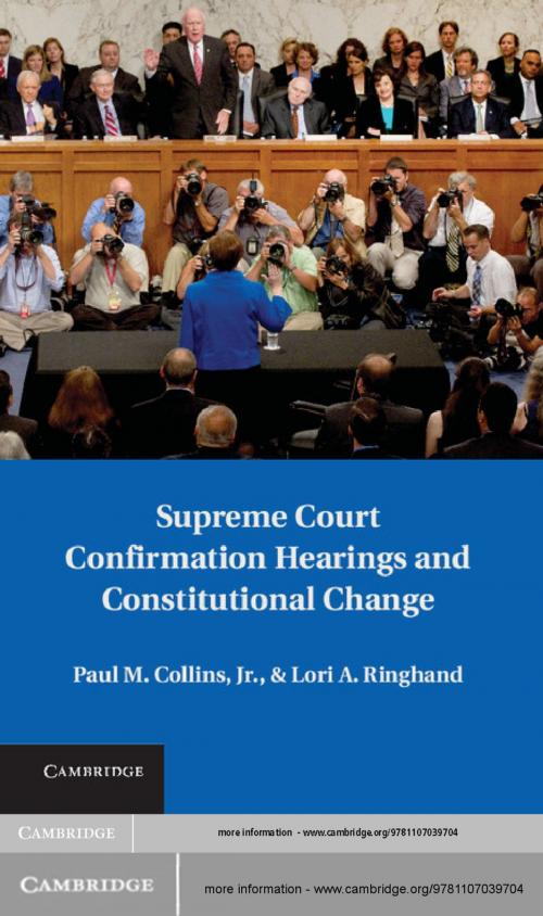 Cover of the book Supreme Court Confirmation Hearings and Constitutional Change by Paul M. Collins, Lori A. Ringhand, Cambridge University Press