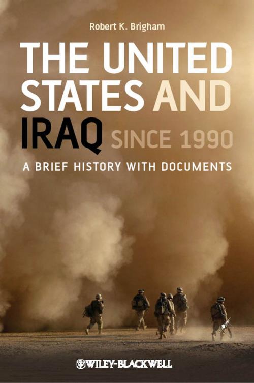 Cover of the book The United States and Iraq Since 1990 by Robert K. Brigham, Wiley
