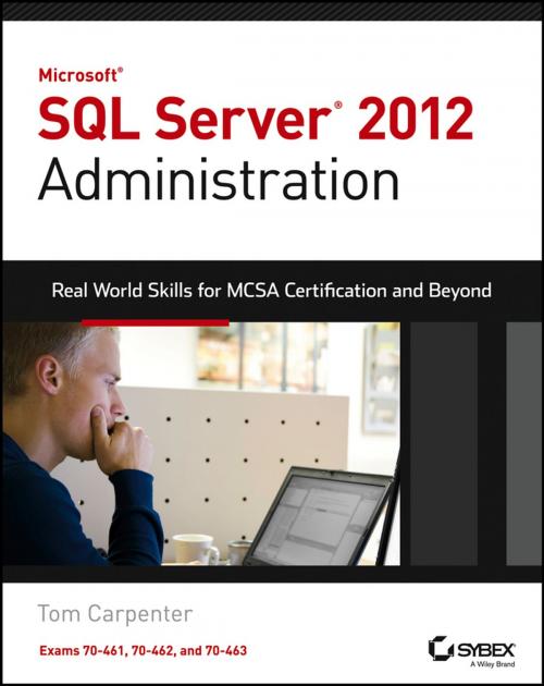 Cover of the book Microsoft SQL Server 2012 Administration by Tom Carpenter, Wiley