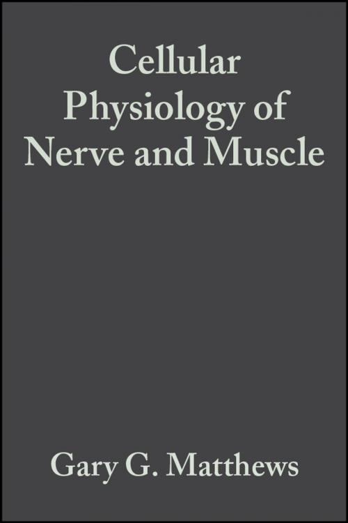 Cover of the book Cellular Physiology of Nerve and Muscle by Gary G. Matthews, Wiley