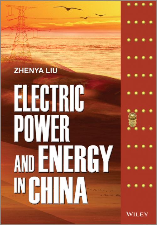 Cover of the book Electric Power and Energy in China by Zhenya Liu, Wiley