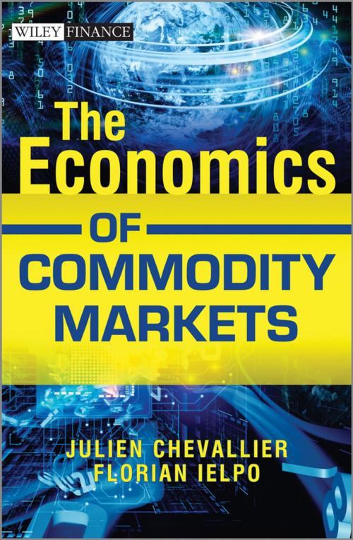 Cover of the book The Economics of Commodity Markets by Julien Chevallier, Florian Ielpo, Wiley