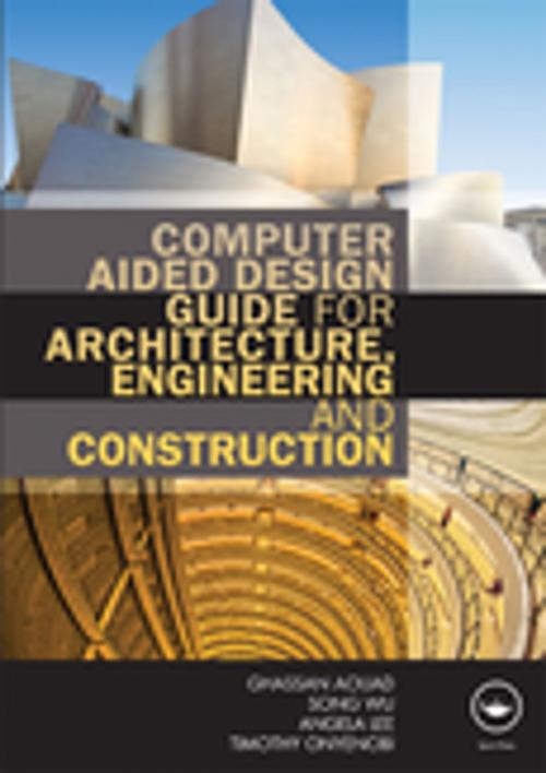 Cover of the book Computer Aided Design Guide for Architecture, Engineering and Construction by Ghassan Aouad, Song Wu, Angela Lee, Timothy Onyenobi, CRC Press