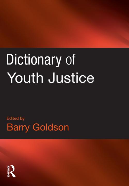 Cover of the book Dictionary of Youth Justice by , Taylor and Francis