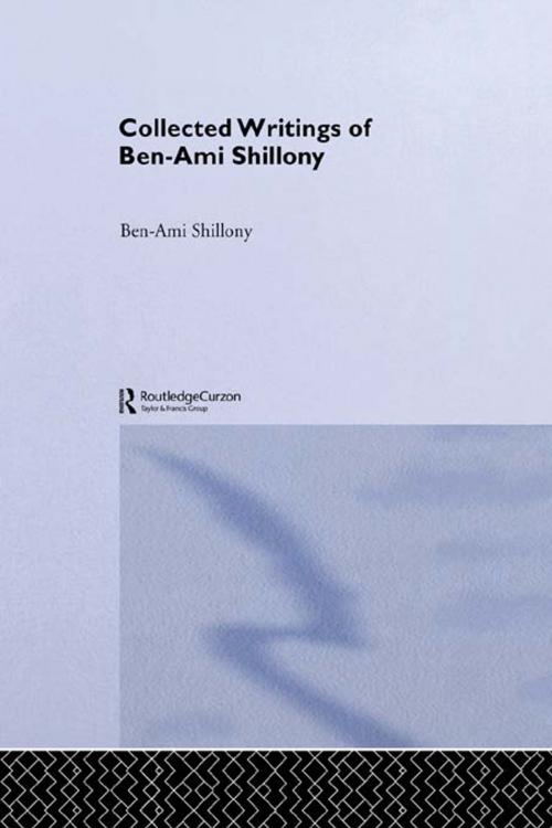 Cover of the book Ben-Ami Shillony - Collected Writings by Ben-Ami Shillony, Taylor and Francis