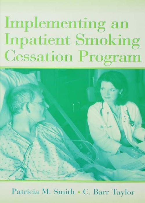 Cover of the book Implementing an Inpatient Smoking Cessation Program by Patricia M. Smith, C. Barr Taylor, Taylor and Francis