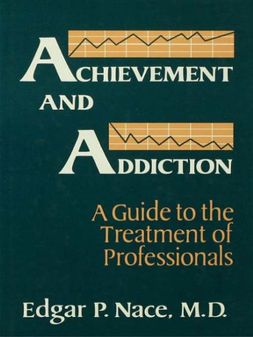 Cover of the book Achievement And Addiction by Edgar P. Nace, Taylor and Francis