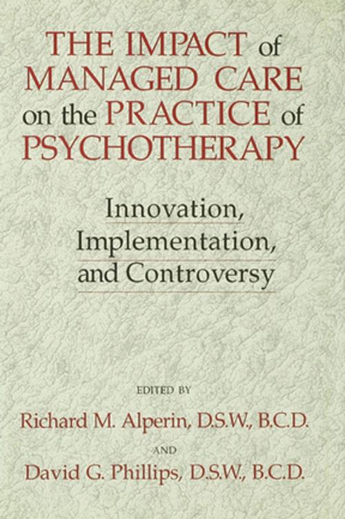 Cover of the book The Impact Of Managed Care On The Practice Of Psychotherapy by , Taylor and Francis