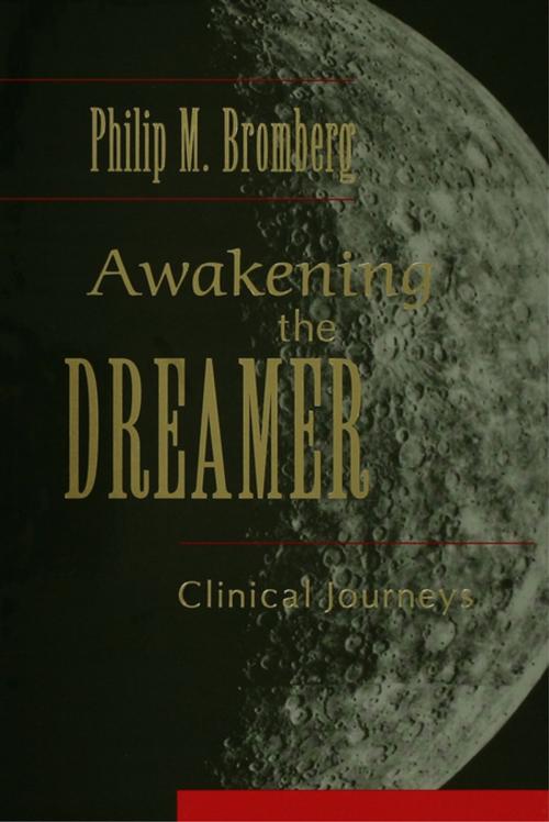 Cover of the book Awakening the Dreamer by Philip M. Bromberg, Taylor and Francis