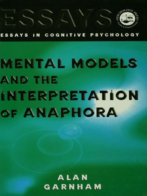 Cover of the book Mental Models and the Interpretation of Anaphora by Alan Garnham, Taylor and Francis