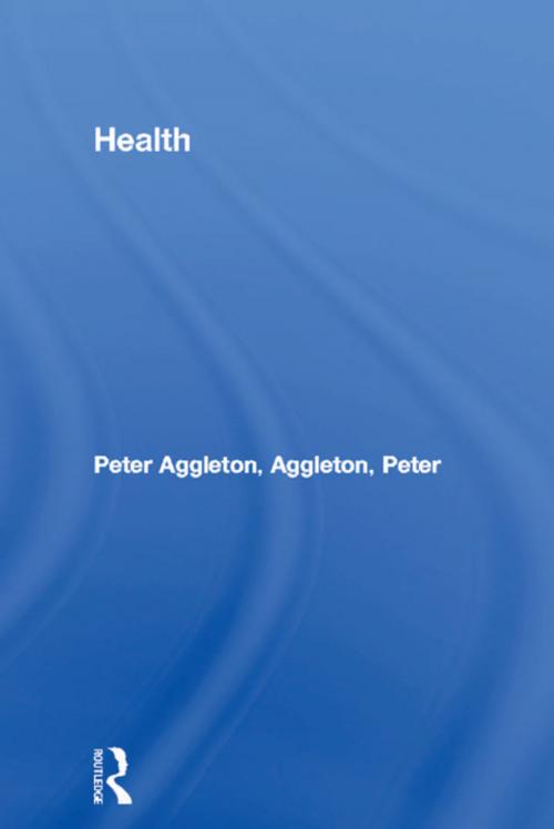 Cover of the book Health by Peter Aggleton, Peter Aggleton, Taylor and Francis