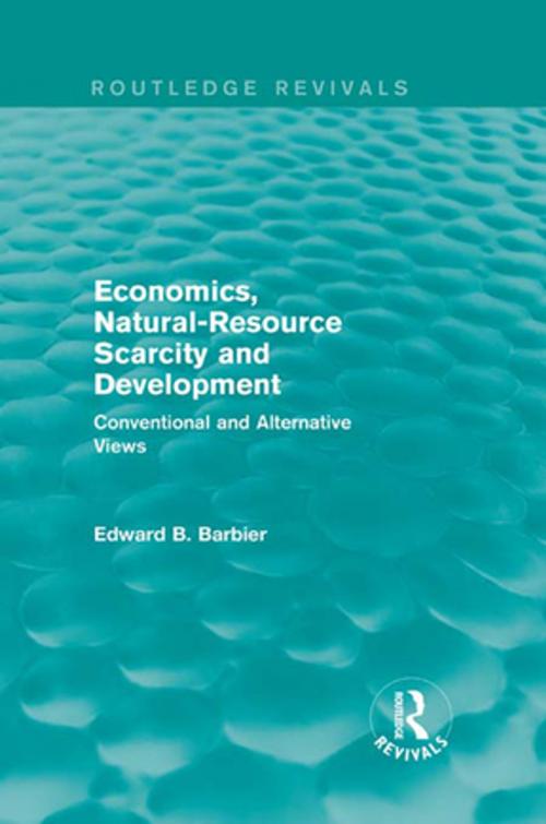 Cover of the book Economics, Natural-Resource Scarcity and Development (Routledge Revivals) by Edward B Barbier, Taylor and Francis