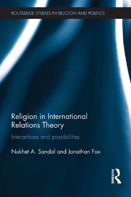 Cover of the book Religion in International Relations Theory by Nukhet Sandal, Jonathan Fox, Taylor and Francis