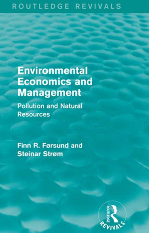 Cover of the book Environmental Economics and Management (Routledge Revivals) by Finn R Førsund, Steinar Strøm, Taylor and Francis