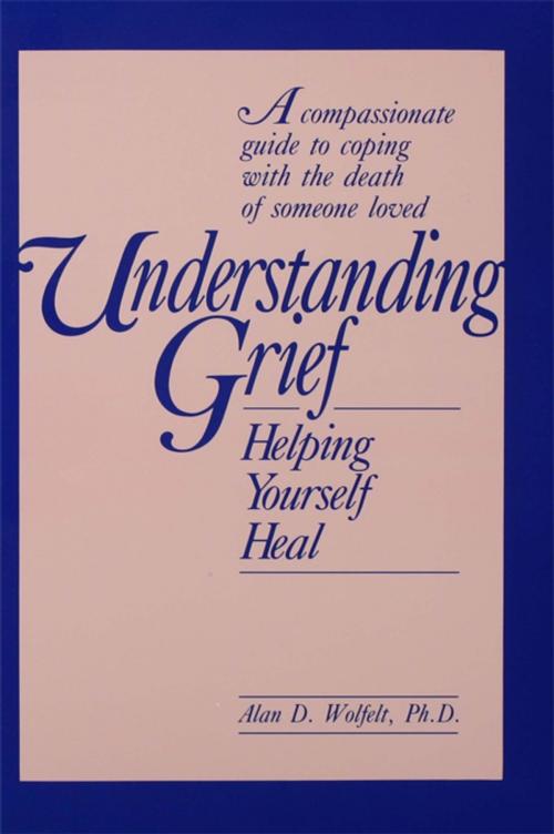 Cover of the book Understanding Grief by Alan Wolfelt, Taylor and Francis