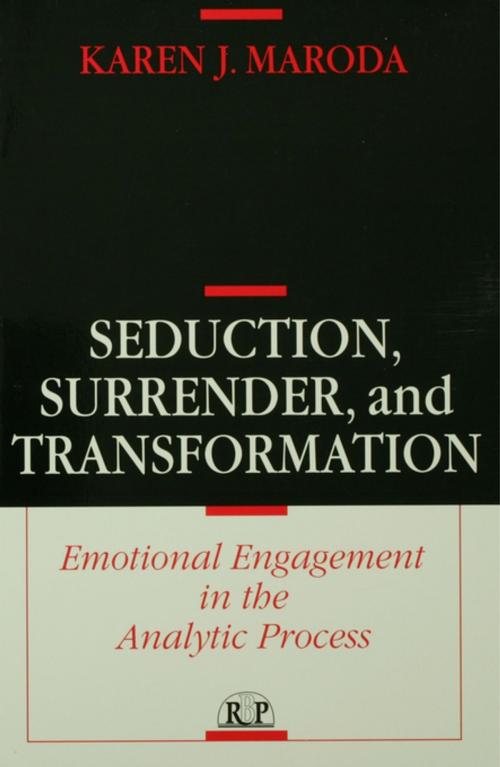 Cover of the book Seduction, Surrender, and Transformation by Karen J. Maroda, Taylor and Francis