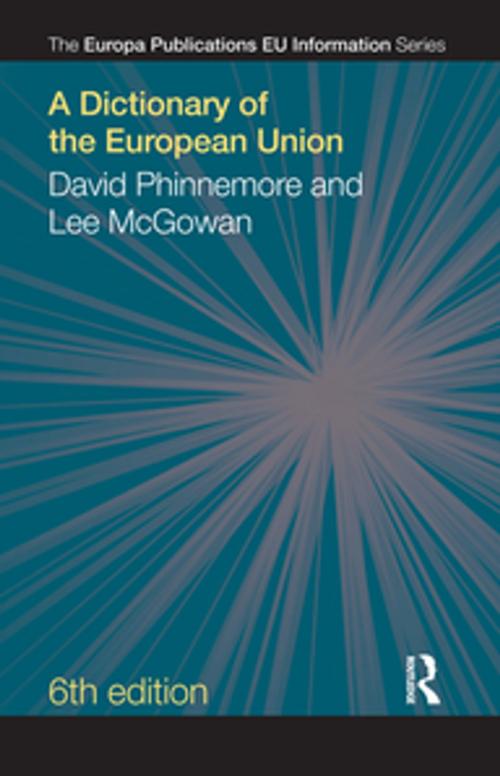 Cover of the book A Dictionary of the European Union by David Phinnemore, Lee McGowan, Taylor and Francis