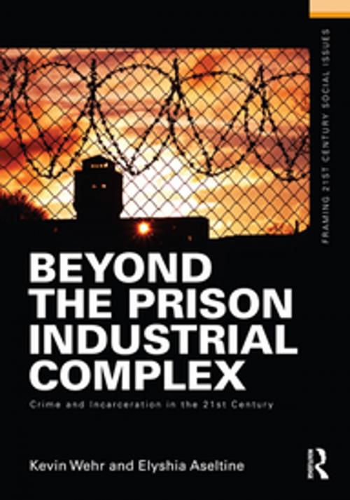 Cover of the book Beyond the Prison Industrial Complex by Kevin Wehr, Elyshia Aseltine, Taylor and Francis